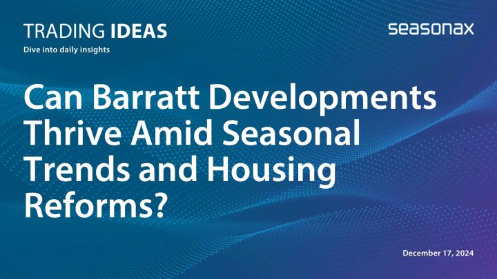 Will Barratt Developments Thrive Amid Seasonal Trends and Labour’s Housing Reforms?