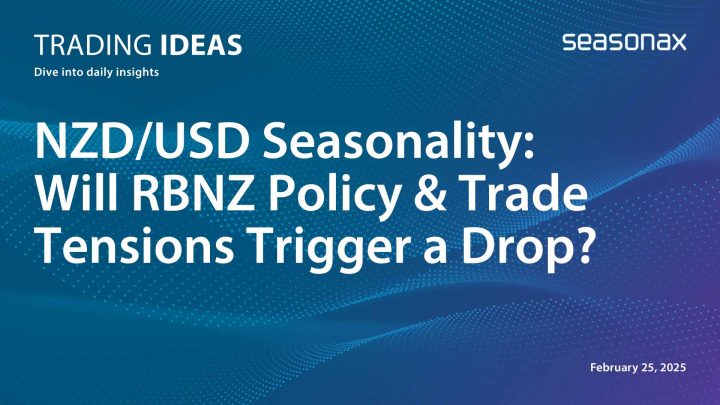 NZD/USD Seasonality: Will RBNZ Policy & Trade Tensions Trigger a Drop?